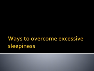 Ways to overcome excessive sleepiness