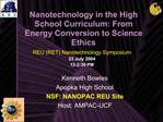 Nanotechnology in the High School Curriculum: From Energy Conversion to Science Ethics