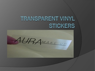 CLEAR VINYL STICKERS BUILD YOUR BRAND POPULAR IN THE MARKET.