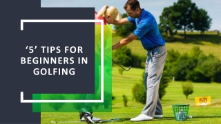 ‘5’ Tips For Beginners In Golfing