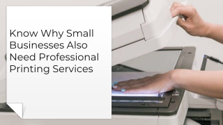 Know Why Small Businesses Also Need Professional Printing Services