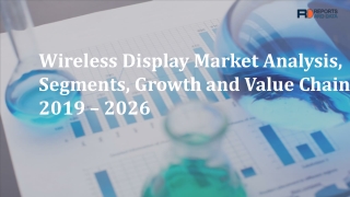 Wireless Display Market 2019 Global Share, Trend, Segmentation and Forecast to 2026