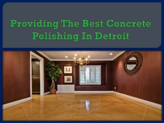 Providing The Best Concrete Polishing In Detroit