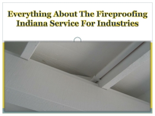 Everything About The Fireproofing Indiana Service For Industries