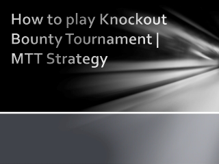 How to play Knockout Bounty Tournament | MTT Strategy