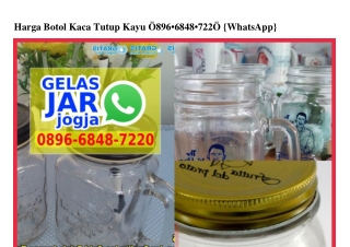 Harga Botol Kaca Tutup Kayu 0896–6848–7220[wa]