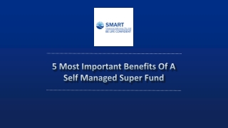 5 Most Important Benefits Of A Self Managed Super Fund