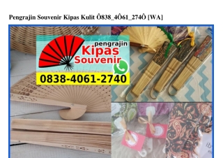 Pengrajin Souvenir Kipas Kulit 0838.4061.2740[wa]