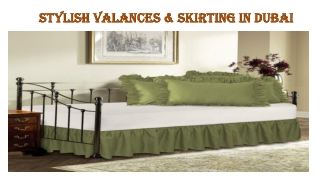 Stylish Valances & Skirting In Dubai