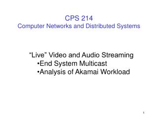 CPS 214 Computer Networks and Distributed Systems