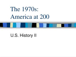 The 1970s: America at 200