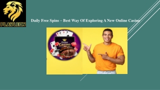 Daily Free Spins – Best Way Of Exploring A New Online Casino