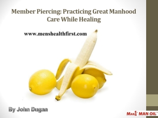 Member Piercing: Practicing Great Manhood Care While Healing