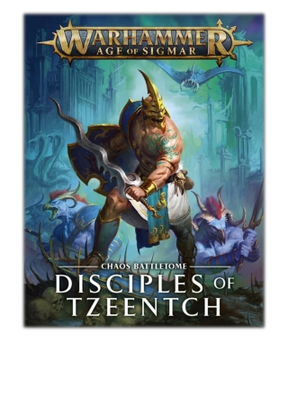 [PDF] Free Download Battletome: Disciples of Tzeentch By Games Workshop