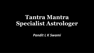 Tantra Mantra Specialist Astrologer | Free Consultation  91-9928100498