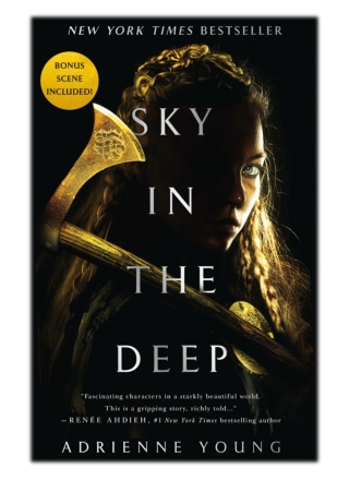 [PDF] Free Download Sky in the Deep By Adrienne Young