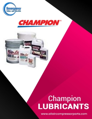 3 Significant benefits of Champion Lubricants