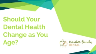 Should Your Dental Health Change as You Age?