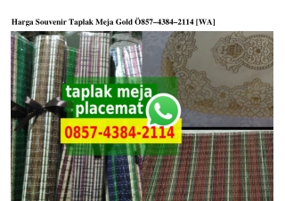 Harga Souvenir Taplak Meja Gold 0857 4384 2114[wa]