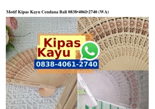 Motif Kipas Kayu Cendana Bali 0838–406I–2740[wa]