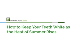 How to Keep Your Teeth White as the Heat of Summer Rises