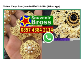 Daftar Harga Bros Juntai 0857 4384 2II4[wa]