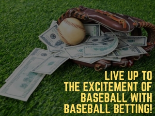 Live up to the excitement of baseball with Baseball Betting!