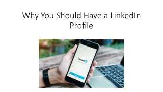 Why You Should Have a LinkedIn Profile