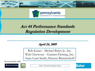 Bob Kaiser - Michael Baker Jr., Inc. Walt Cherwony - Gannett Fleming, Inc. Anna Lynn Smith, Parsons Brinckerhoff