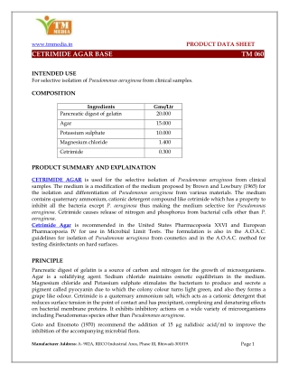 Cetrimide Agar Base For selective isolation of Pseudomonas aeruginosa from clinical samples.