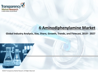 4 aminodiphenylamine market to Perceive Substantial Growth by the End 2027