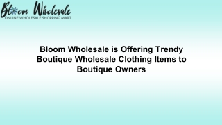 Bloom Wholesale is Offering Trendy Boutique Wholesale Clothing Items to Boutique Owners
