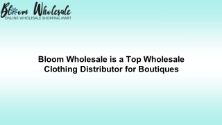 Bloom Wholesale is a Top Wholesale Clothing Distributor for Boutiques