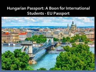 Hungarian Passport: A Boon for International Students - EU Passport