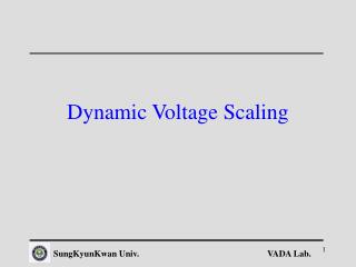 Dynamic Voltage Scaling