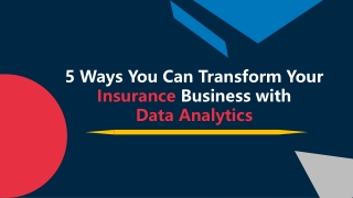 5 Ways You Can Transform Your Insurance Business with Data Analytics