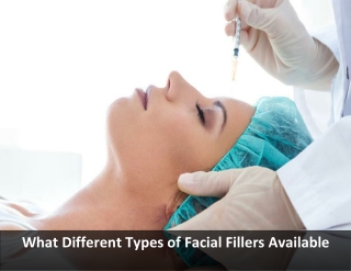 What Different Types of Facial Fillers Available