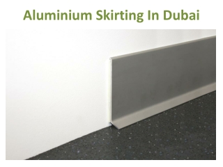 Aluminium Skirting In Dubai