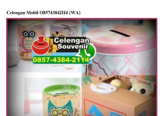 Celengan Mobil 0857•4384•2114[wa]