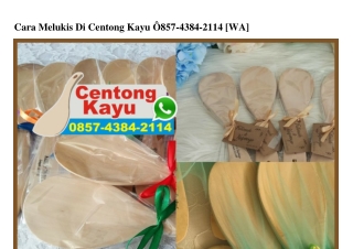 Cara Melukis Di Centong Kayu Ô85743842114[wa]