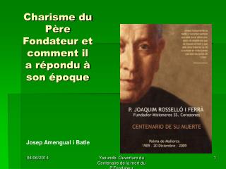 Charisme du Père Fondateur et comment il a répondu à son époque