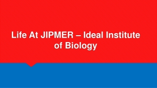 Life at JIPMER - Ideal Institute Of Biology