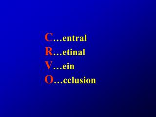 C …entral R …etinal V …ein O …cclusion