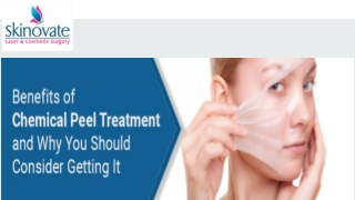 Major Benefits of Chemical Peel Treatment and Why You Should Consider Getting It