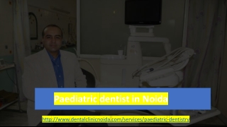 Paediatric dentist in Noida