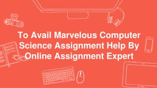 To Avail Marvelous Computer Science Assignment Help By Online Assignment Expert