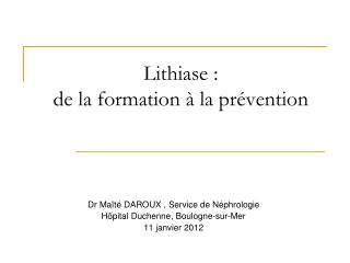 Lithiase : de la formation à la prévention