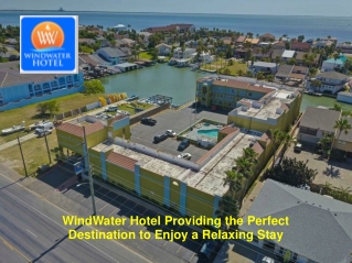 Windwater Hotel Providing the Perfect Destination to Enjoy a Relaxing Stay