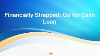 Financially Strapped: Go for Cash Loan