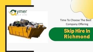 Time To Choose The Best Company Offering Skip Hire In Richmond